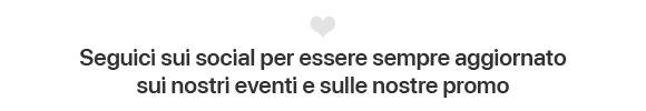 Seguici sui social per essere sempre aggiornato sui nostri eventi e sulle promo