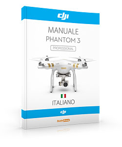 Manuale Phantom 3 Professional italiano manuale phantom 3 italiano